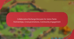 Collaborative Recharge Bonuses for Gems Packs: Partnerships, Cross-promotions, Community engagement