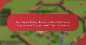 Event-Specific Recharge Bonuses for Gems Packs: Tied to in-game events, Strategic rewards, Player participation