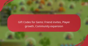 Gift Codes for Gems: Friend invites, Player growth, Community expansion