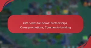 Gift Codes for Gems: Partnerships, Cross-promotions, Community building