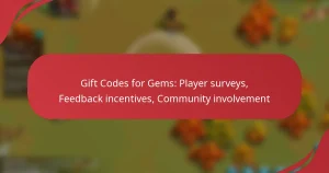 Gift Codes for Gems: Player surveys, Feedback incentives, Community involvement