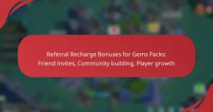Referral Recharge Bonuses for Gems Packs: Friend invites, Community building, Player growth