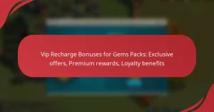 Vip Recharge Bonuses for Gems Packs: Exclusive offers, Premium rewards, Loyalty benefits