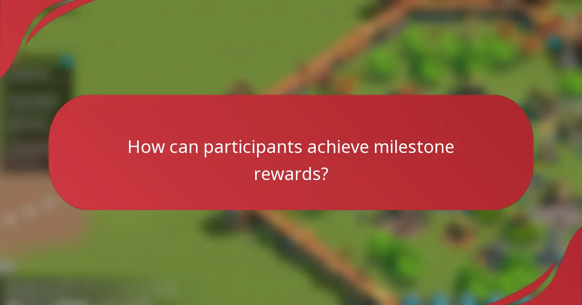 How can participants achieve milestone rewards?