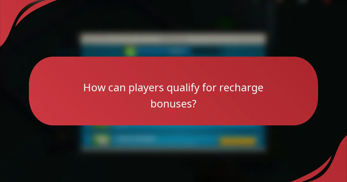 How can players qualify for recharge bonuses?