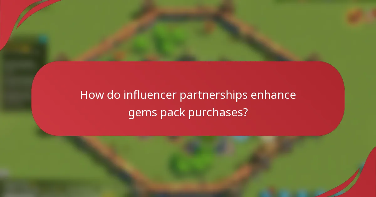 How do influencer partnerships enhance gems pack purchases?
