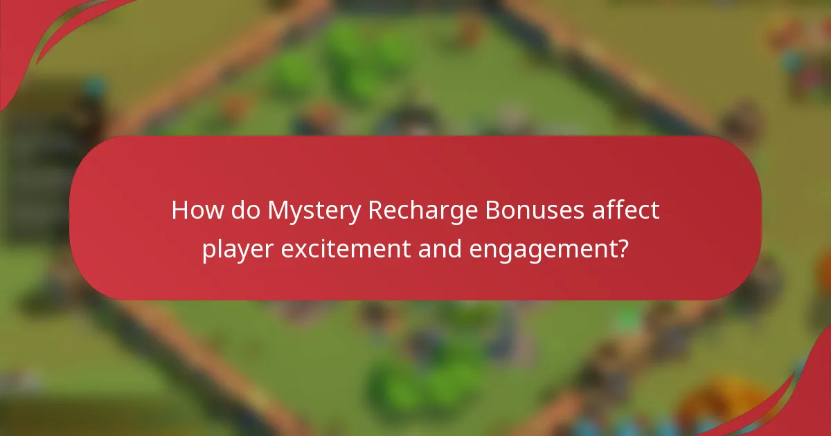 How do Mystery Recharge Bonuses affect player excitement and engagement?