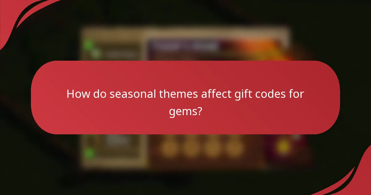 How do seasonal themes affect gift codes for gems?