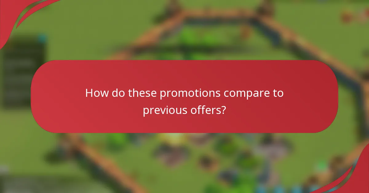 How do these promotions compare to previous offers?