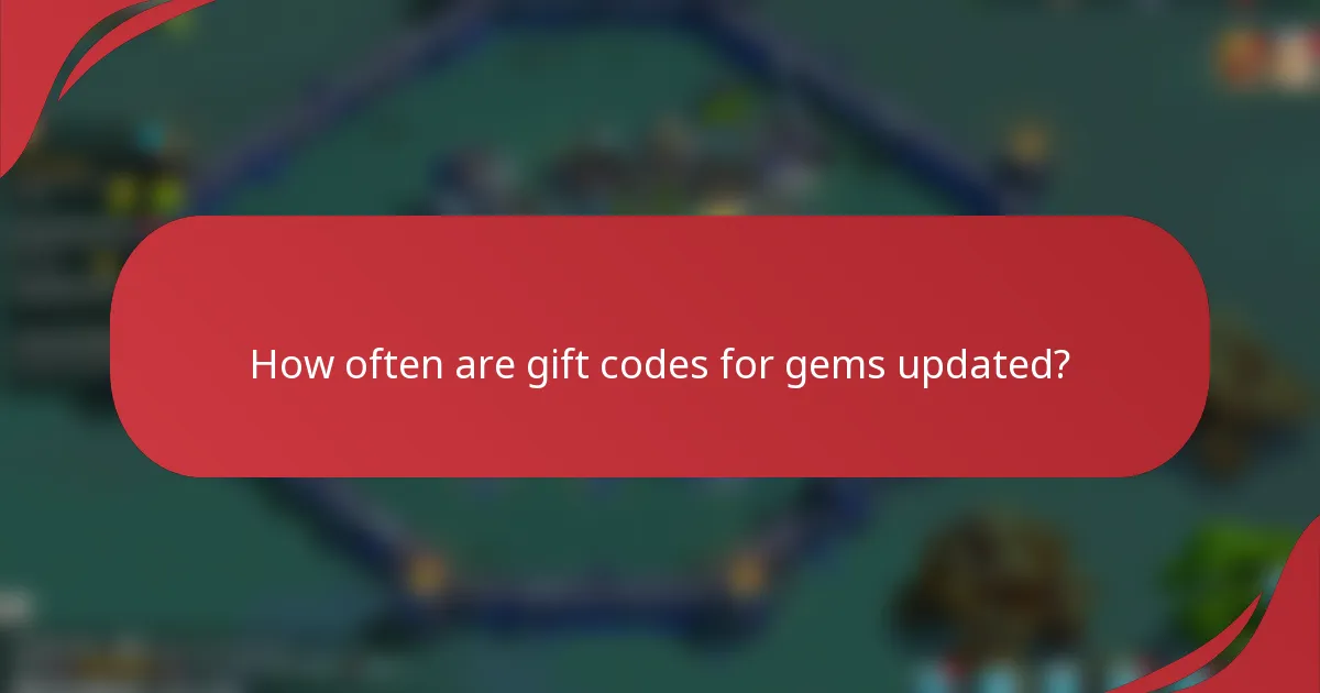 How often are gift codes for gems updated?