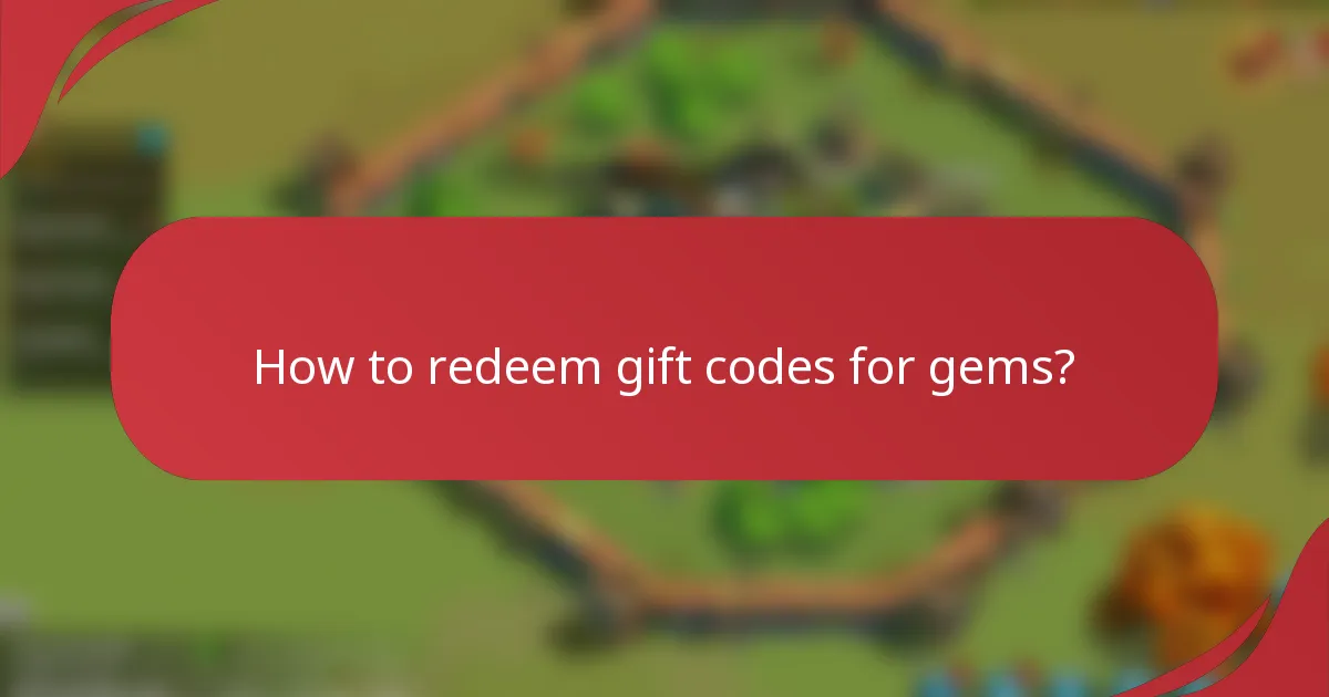 How to redeem gift codes for gems?