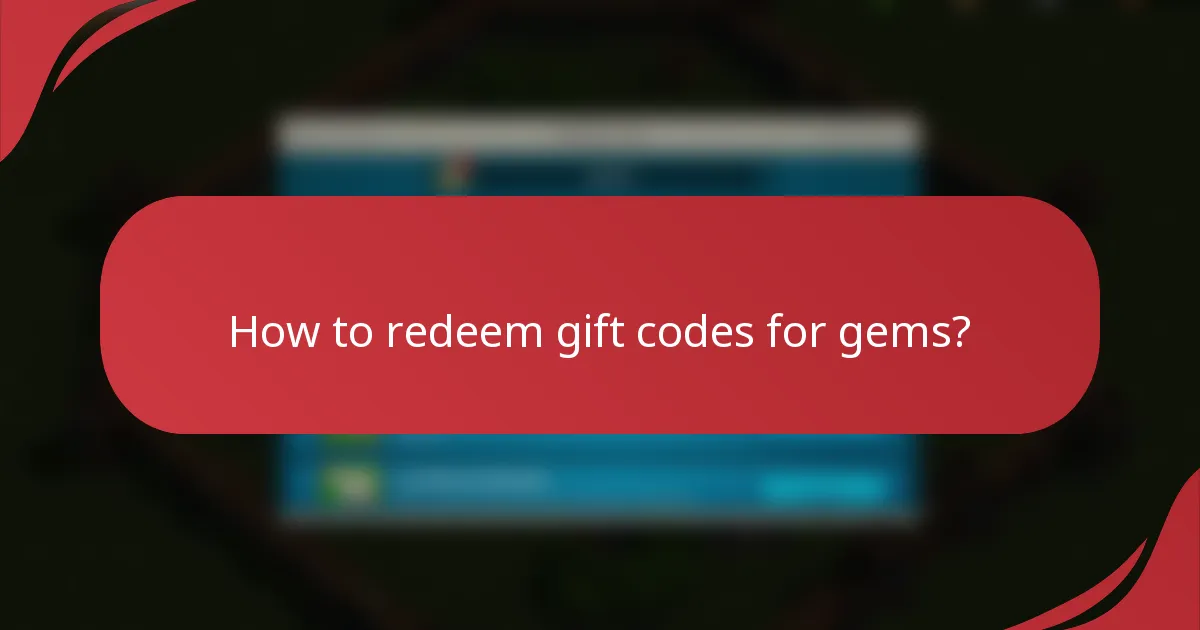 How to redeem gift codes for gems?