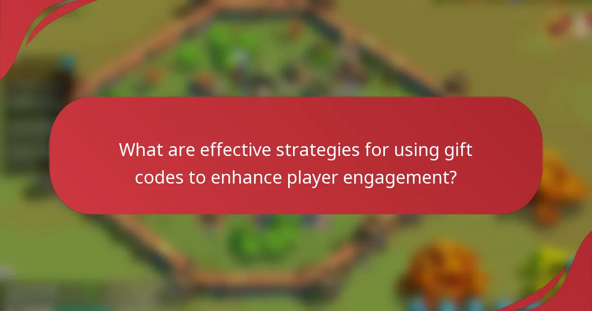 What are effective strategies for using gift codes to enhance player engagement?