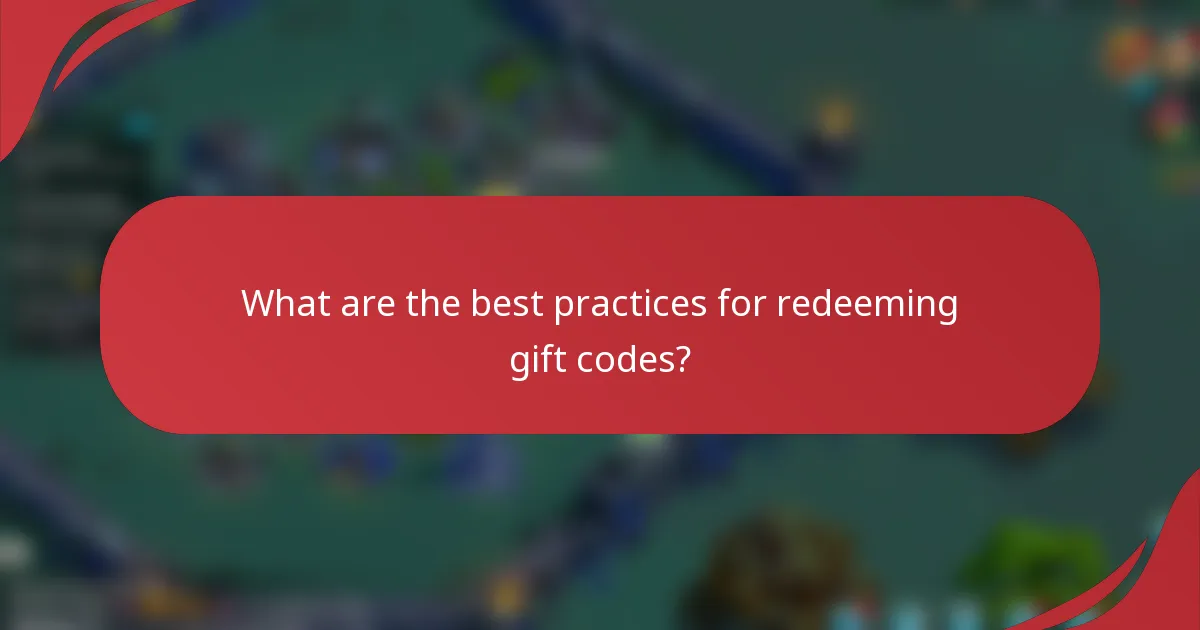 What are the best practices for redeeming gift codes?