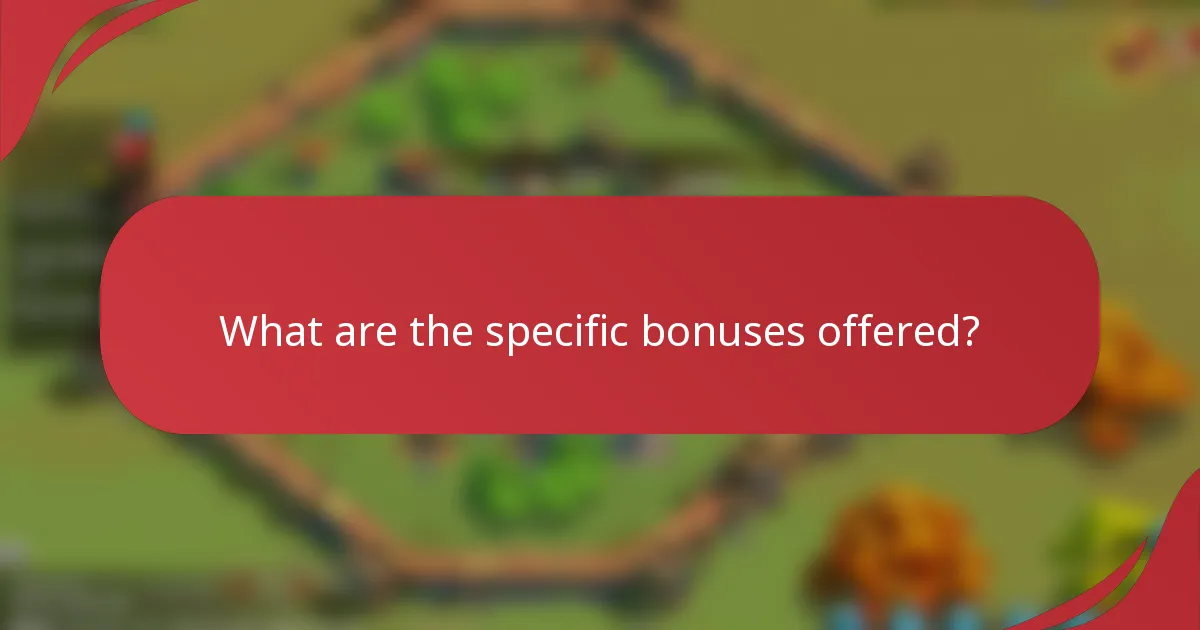 What are the specific bonuses offered?