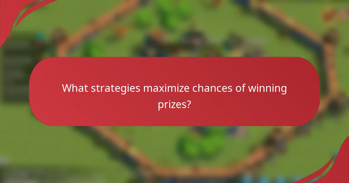 What strategies maximize chances of winning prizes?
