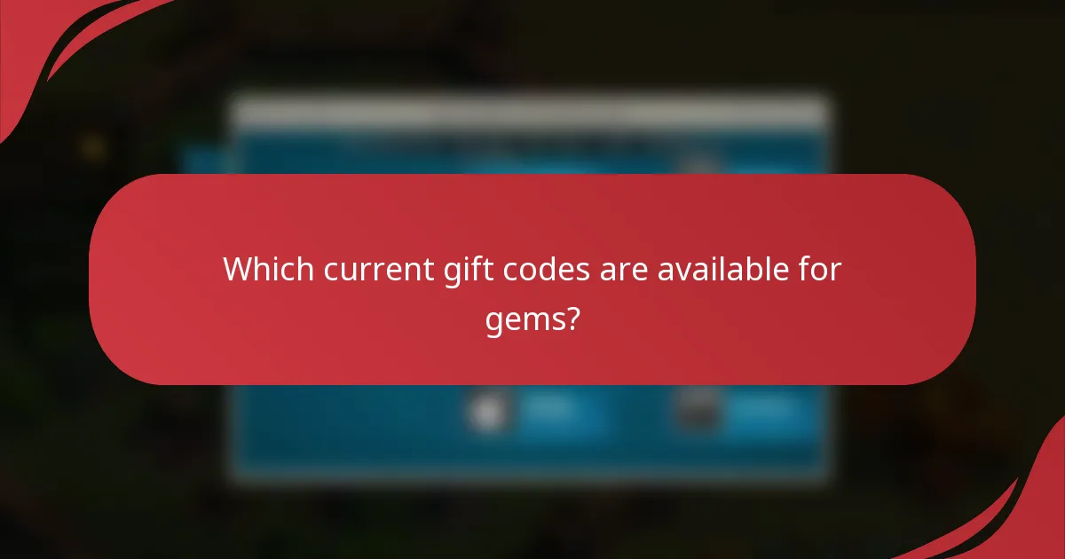 Which current gift codes are available for gems?