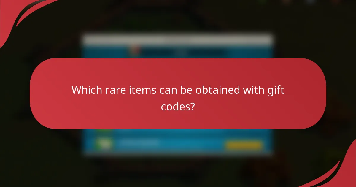 Which rare items can be obtained with gift codes?